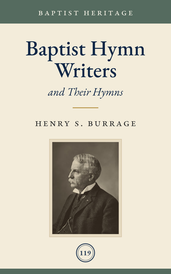 Baptist Hymn Writers and Their Hymns