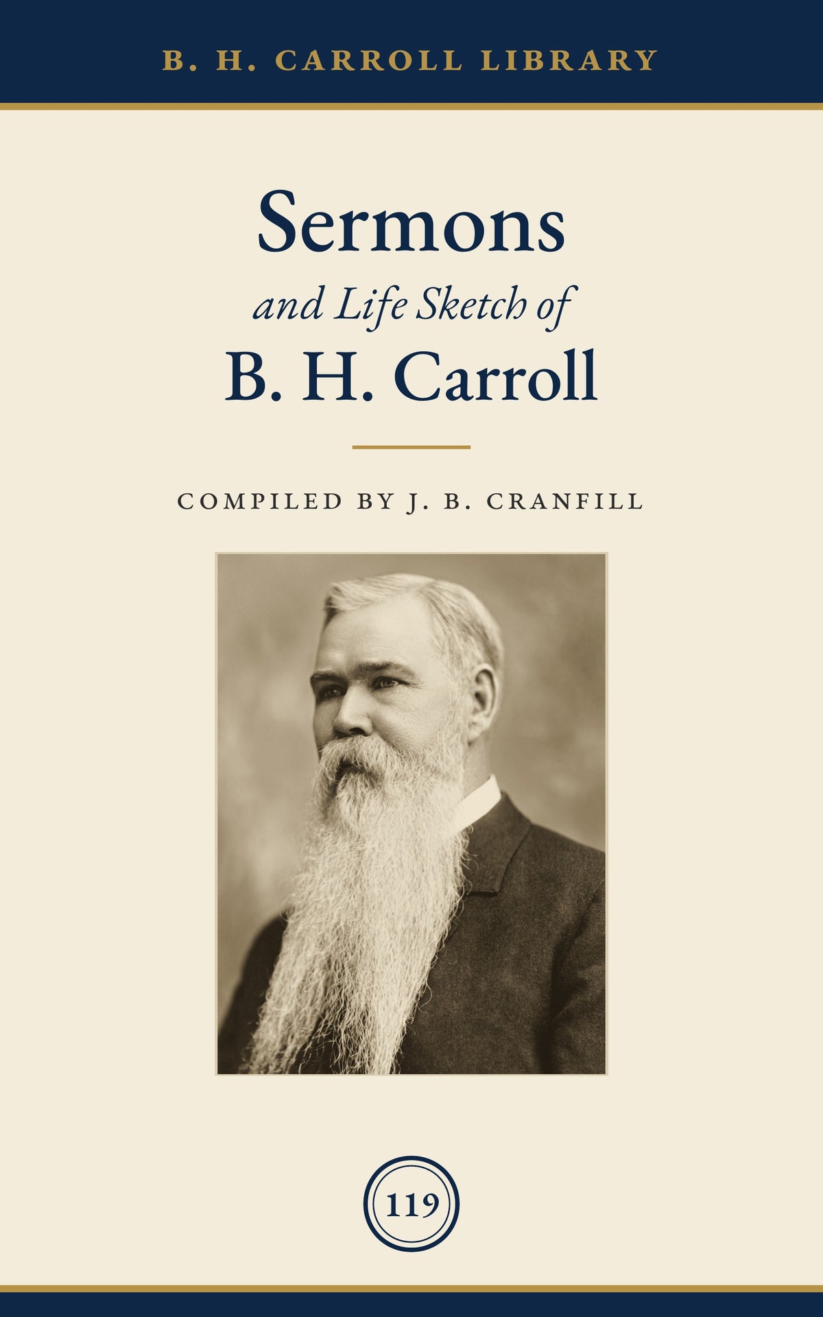 Sermons and Life Sketch of B.H. Carroll