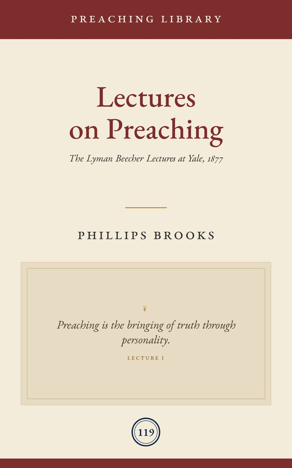 Lectures on Preaching: Phillips Brooks Yale Lectures on Preaching