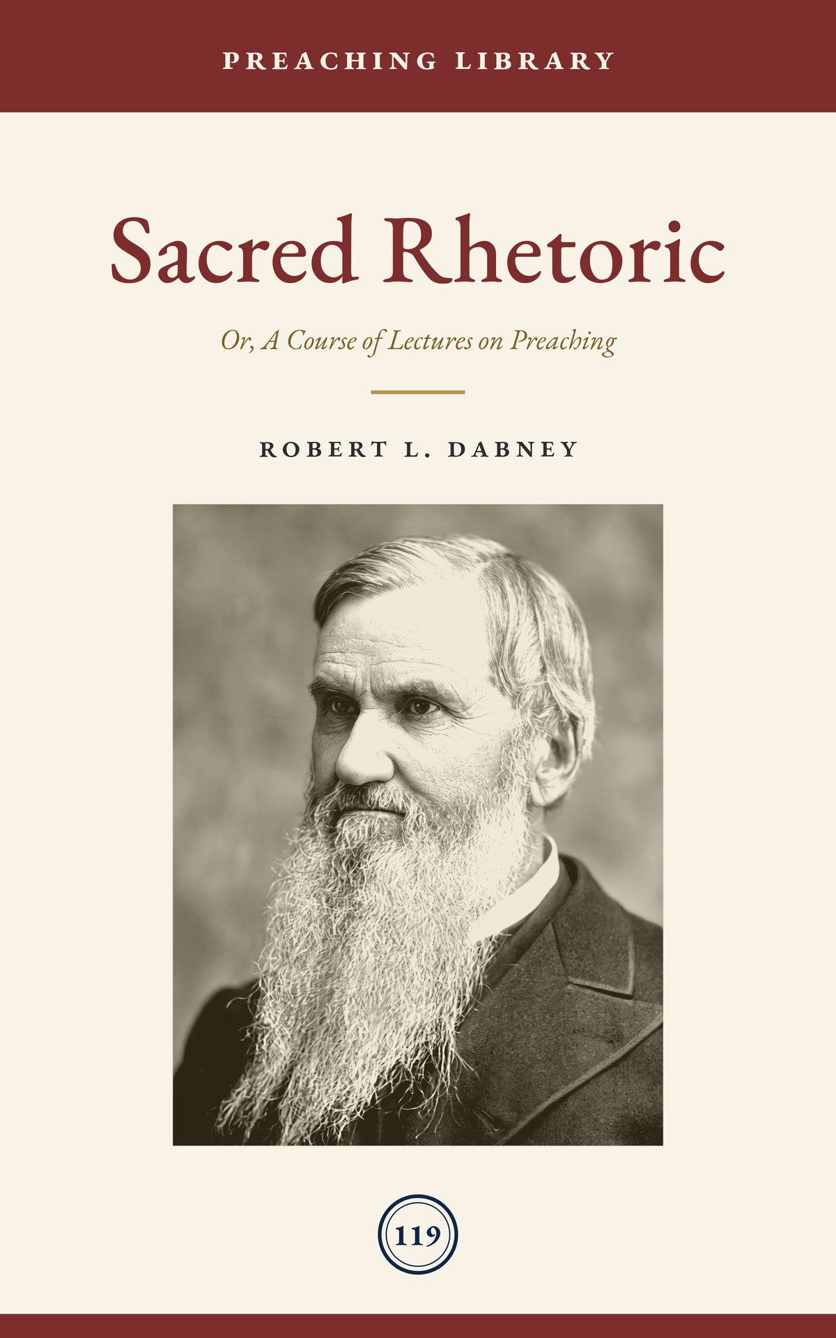 Sacred Rhetoric: A Course of Lectures on Preaching